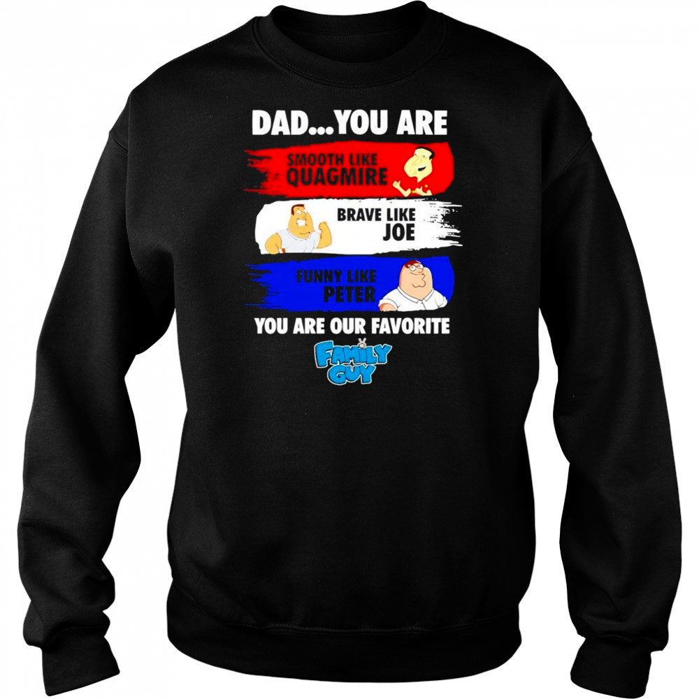 Family Guy Dad You Are Smooth Like Quagmire 2025 Shirt Sweatshirt