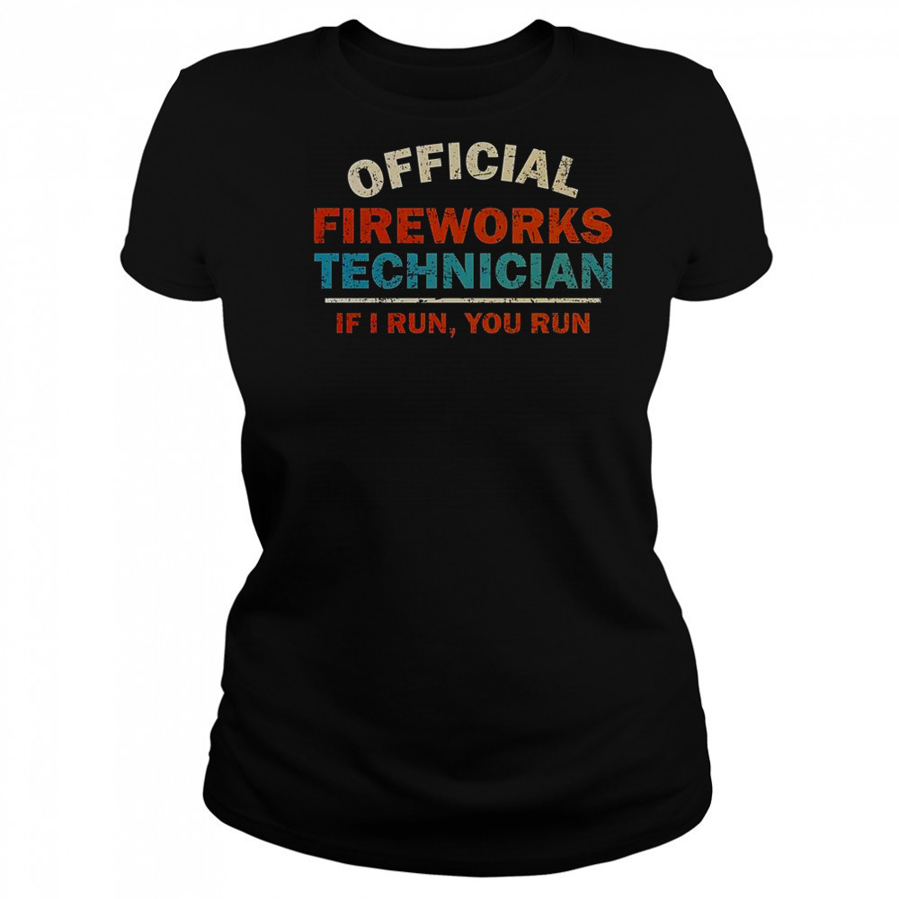 Fireworks Technician If I Run You Run T-Shirt Women's T-shirt