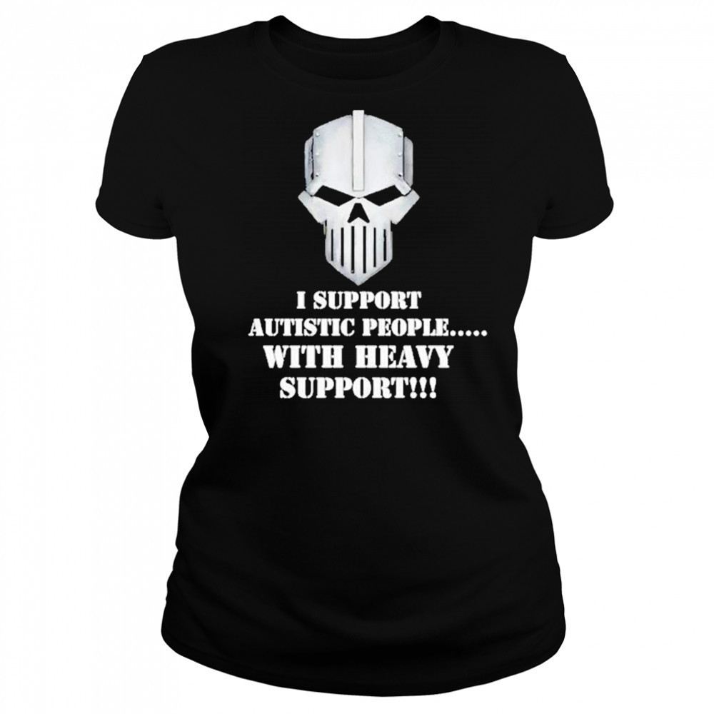 Iron Within Iron Without I Support Autistic People With Heavy Support Shirt Women's T-shirt
