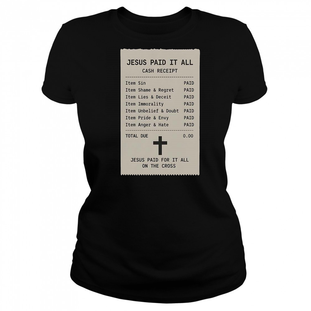 Jesus Paid For It All On The Cross Jesus Receipt T-Shirt Women's T-shirt