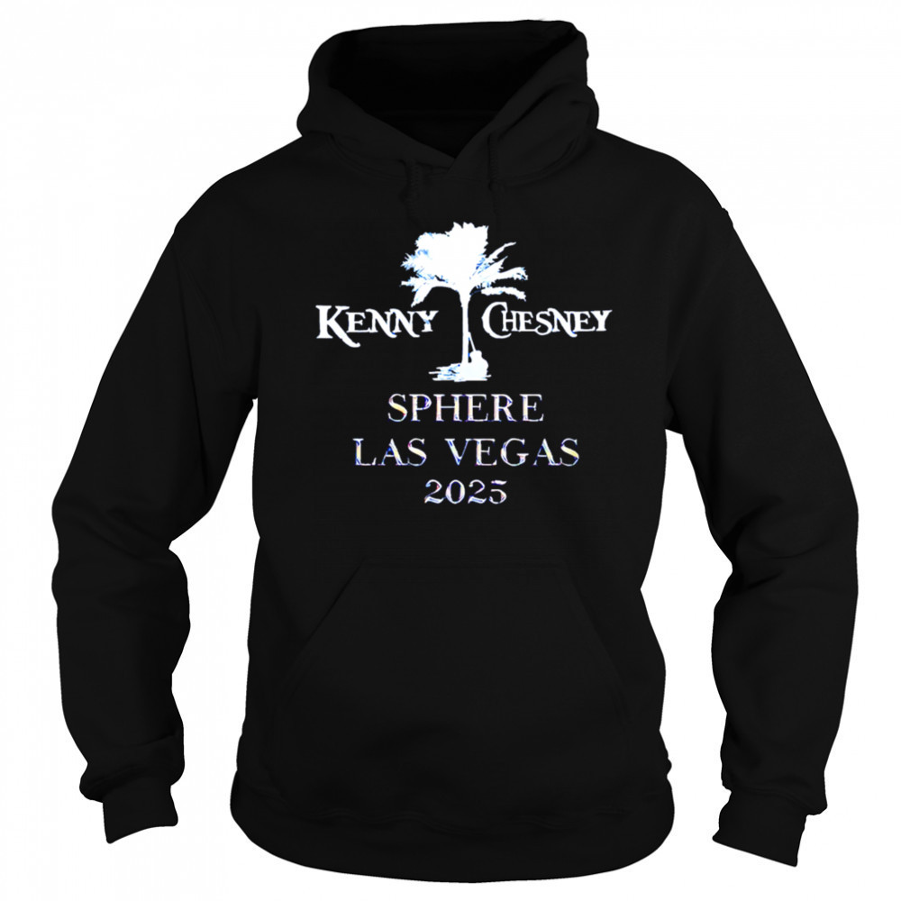 Kenny Chesney Sphere Las Vegas 2025 shirt Hoodie