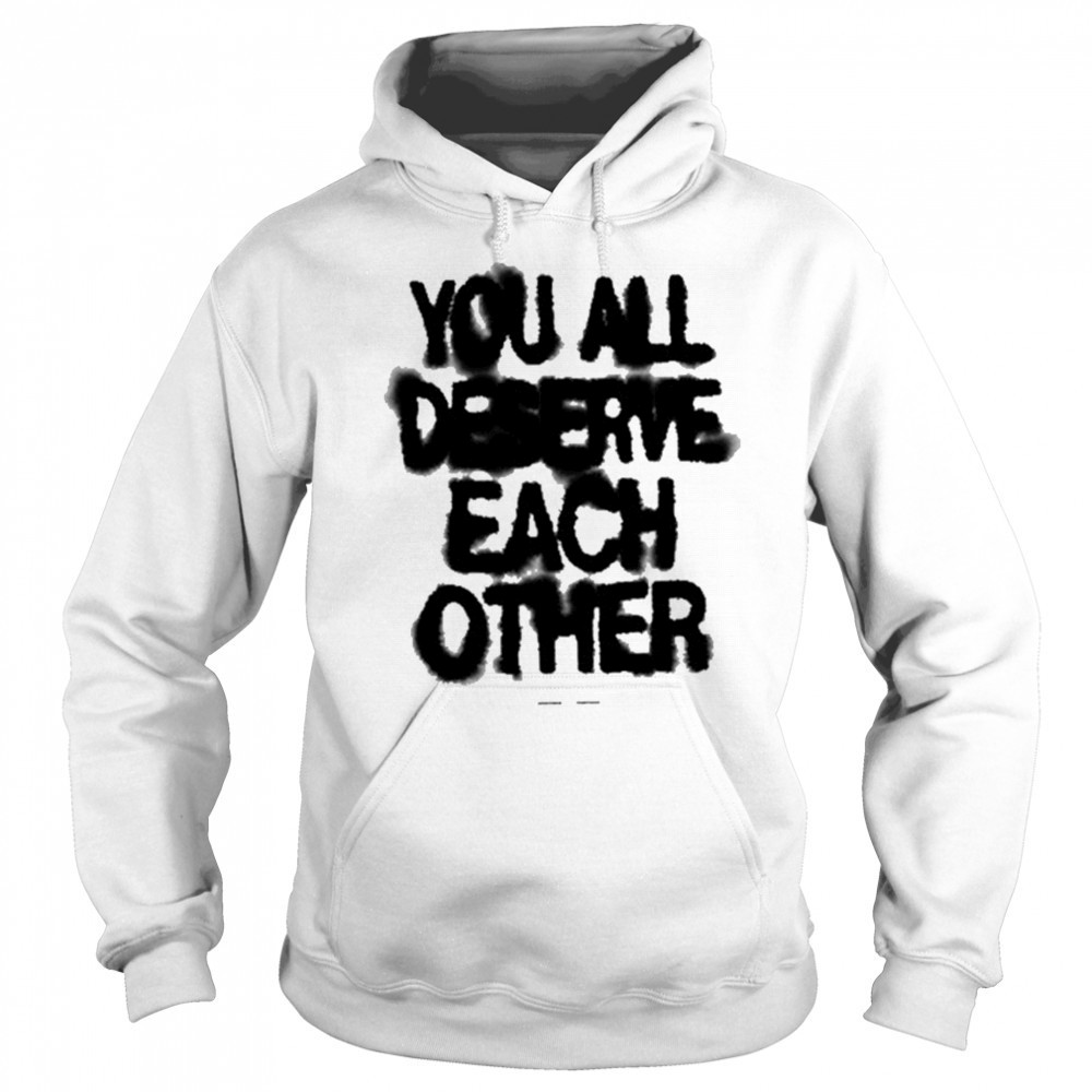Soft Spine Lyric You All Deserve Each Other shirt Hoodie