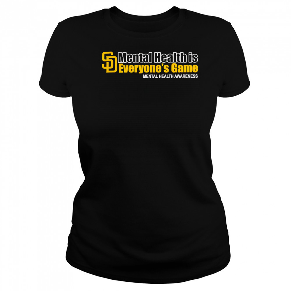 San Diego Padres Mental Health Is Everyone’s Game Mental Health Awareness shirt Women's T-shirt