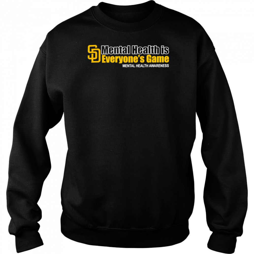 San Diego Padres Mental Health Is Everyone’s Game Mental Health Awareness shirt Sweatshirt