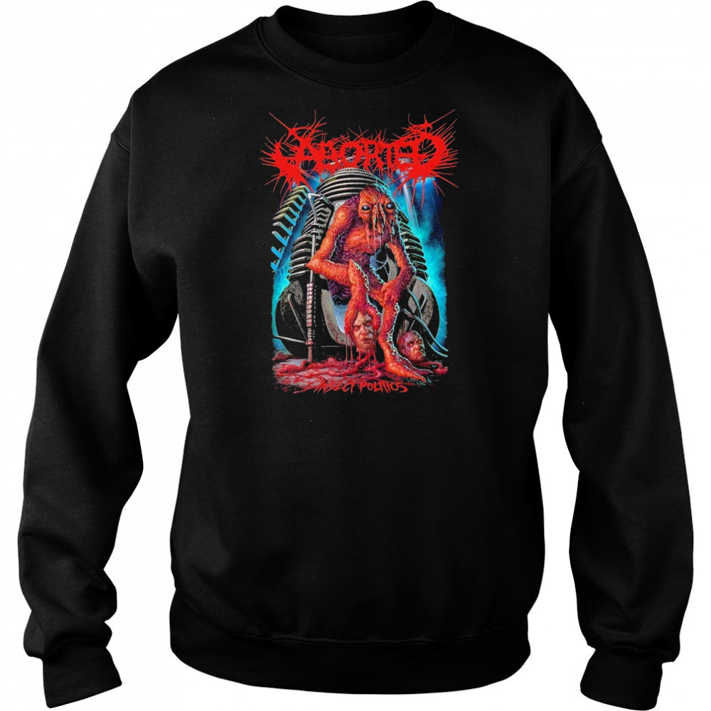 Aborted Insect Politics T-shirt Sweatshirt