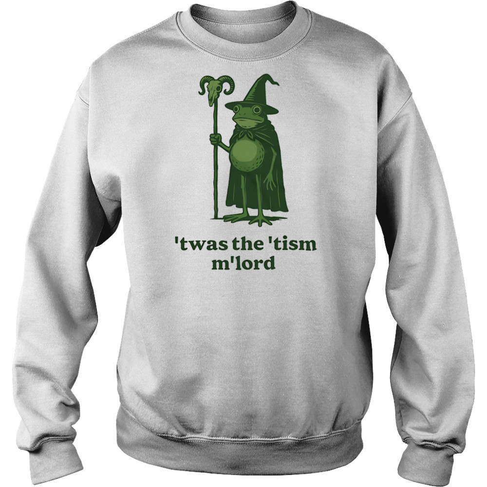 Frog ’twas the ’tism m’lord shirt Sweatshirt