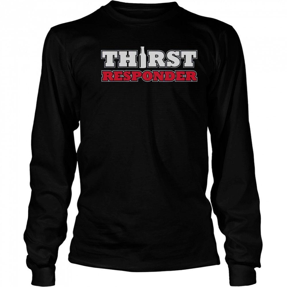 Thirst Responder T-Shirt Long Sleeved