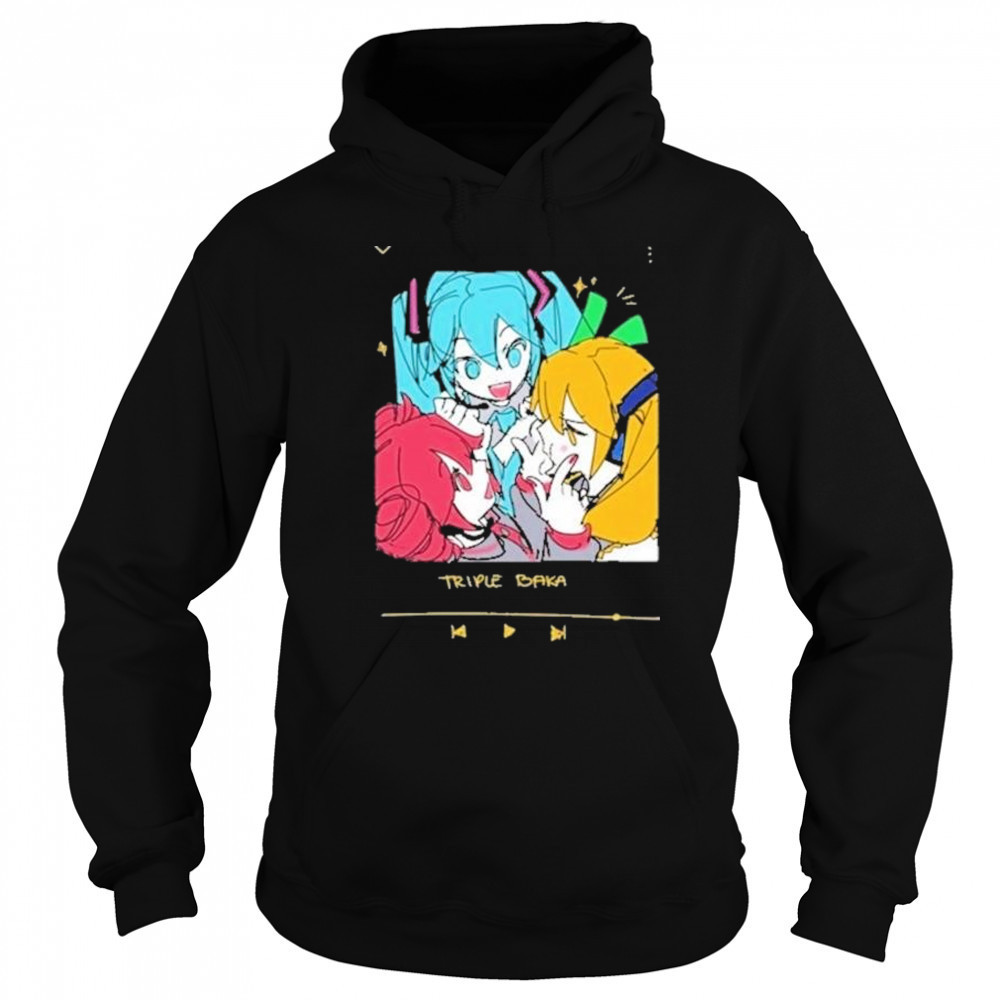 Triple Baka Shirt Hoodie
