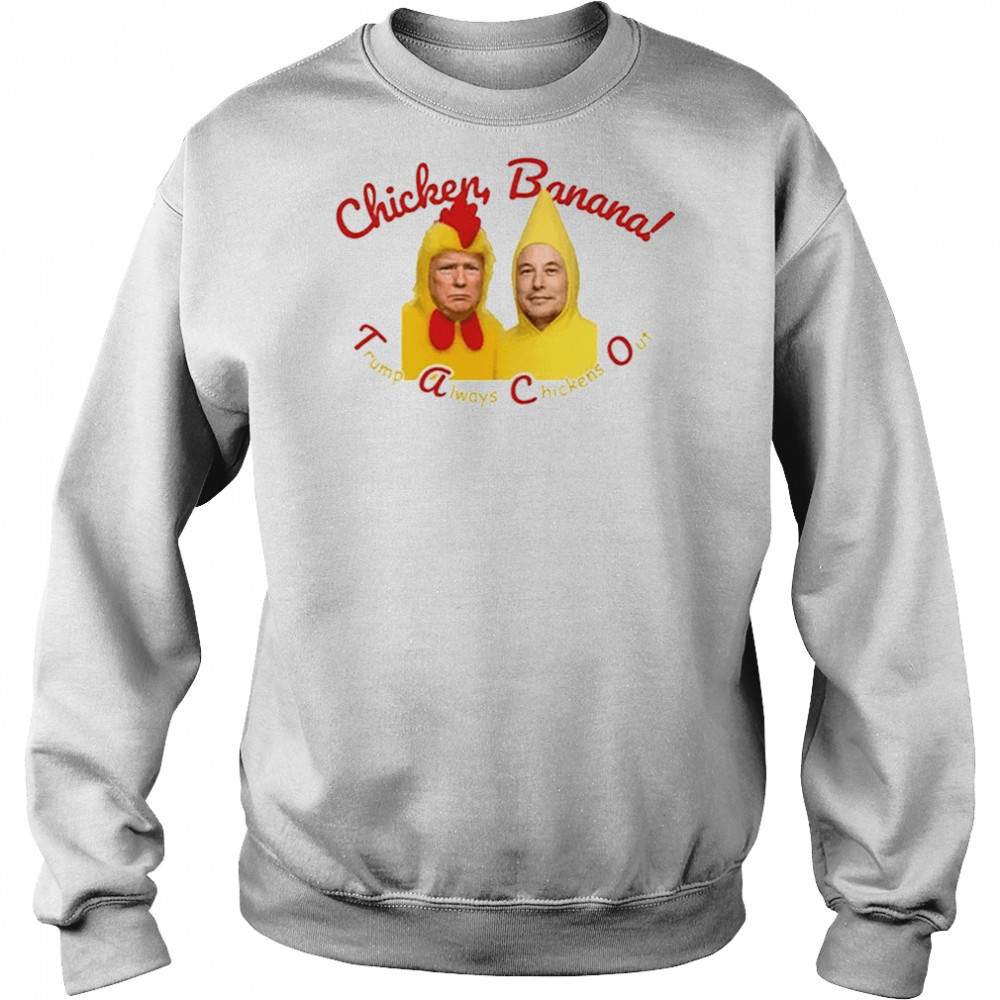 Trump Elon Musk Taco Always Chickens Out Shirt Sweatshirt