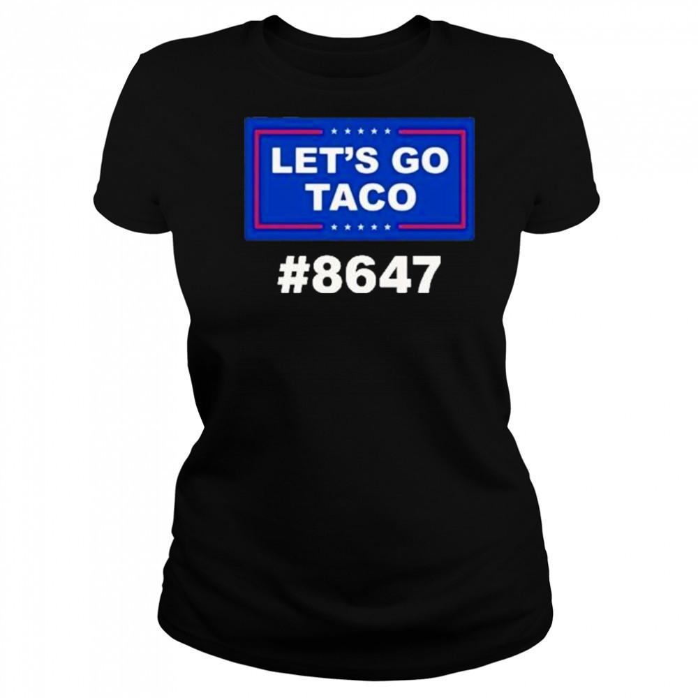 Trump Lets Go Taco 8647 Shirt Women's T-shirt