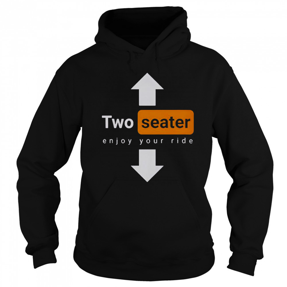Two Seater Enjoy Your Ride Logo T-Shirt Hoodie