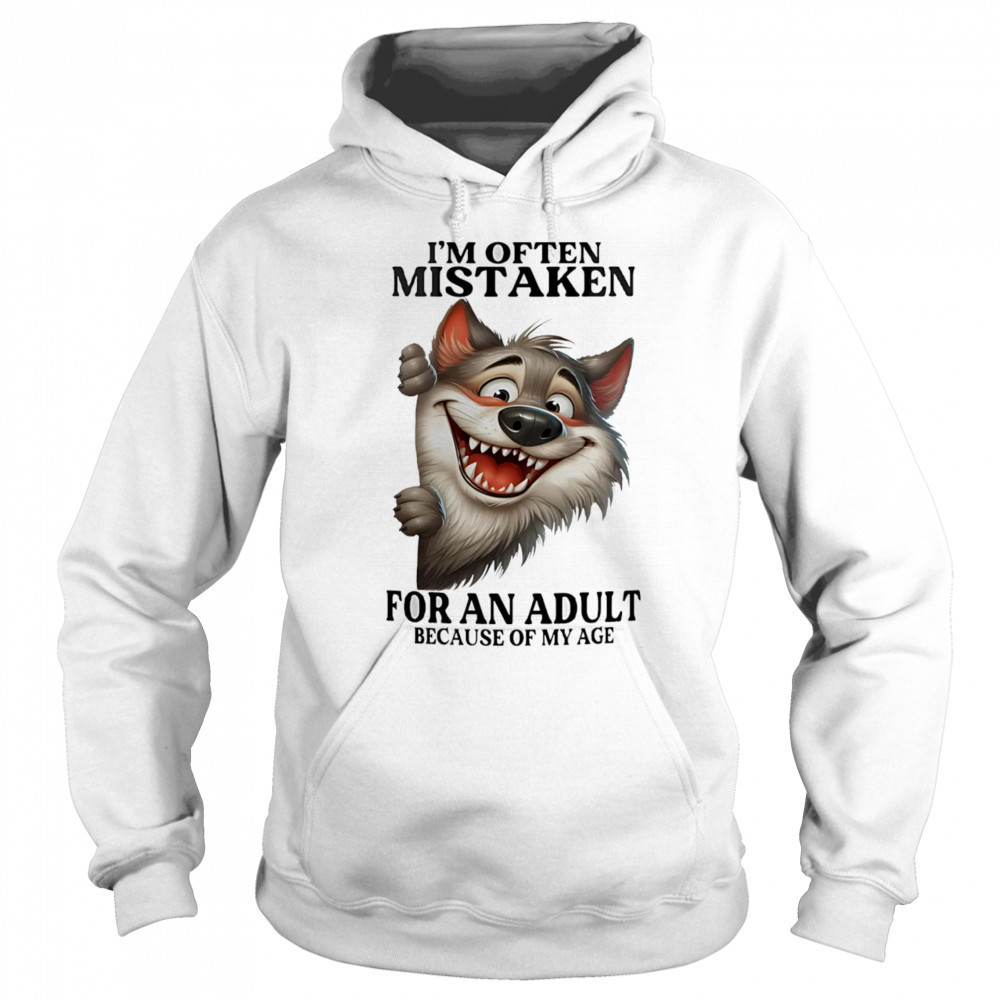 Wolf I’m often mistaken for an adult because of my age shirt Hoodie