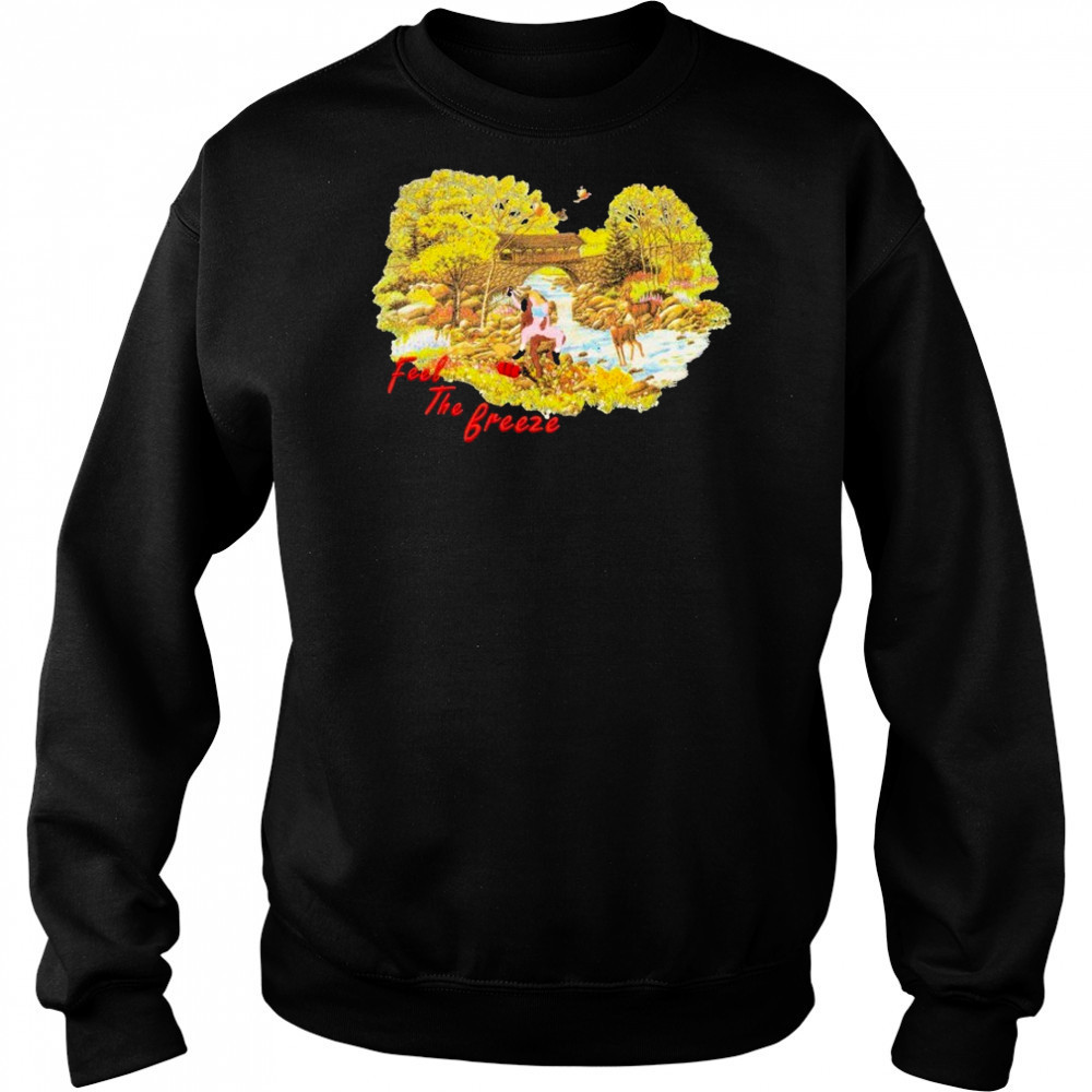 Feel The Breeze T-shirt Sweatshirt