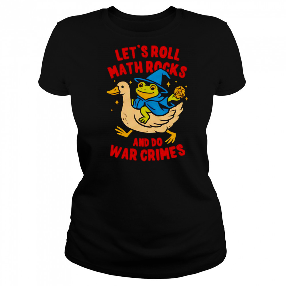 Frog let’s roll math rocks and do war crimes shirt Women's T-shirt