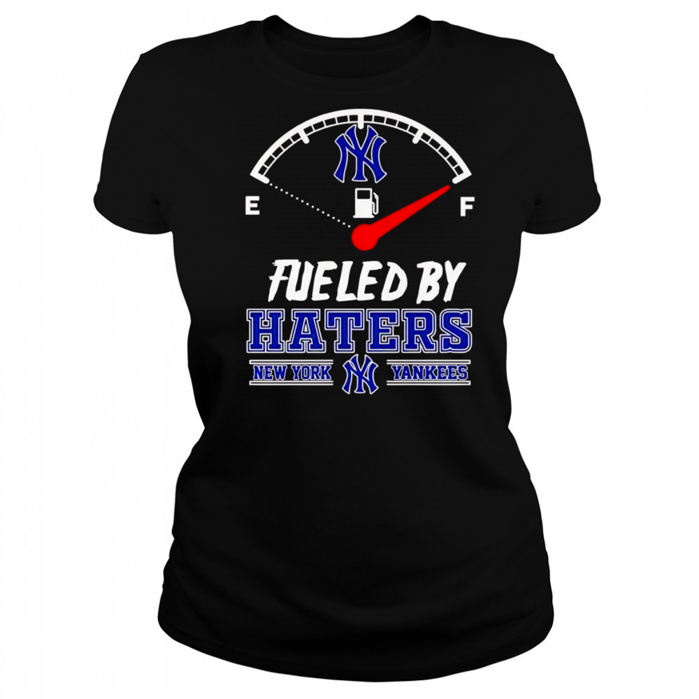 Fueled by haters New York Yankees shirt Women's T-shirt