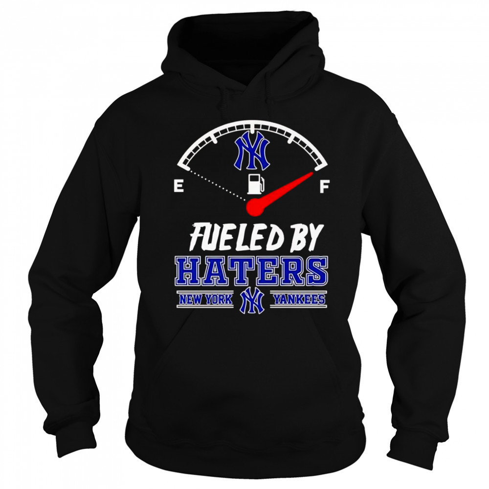 Fueled by haters New York Yankees shirt Hoodie