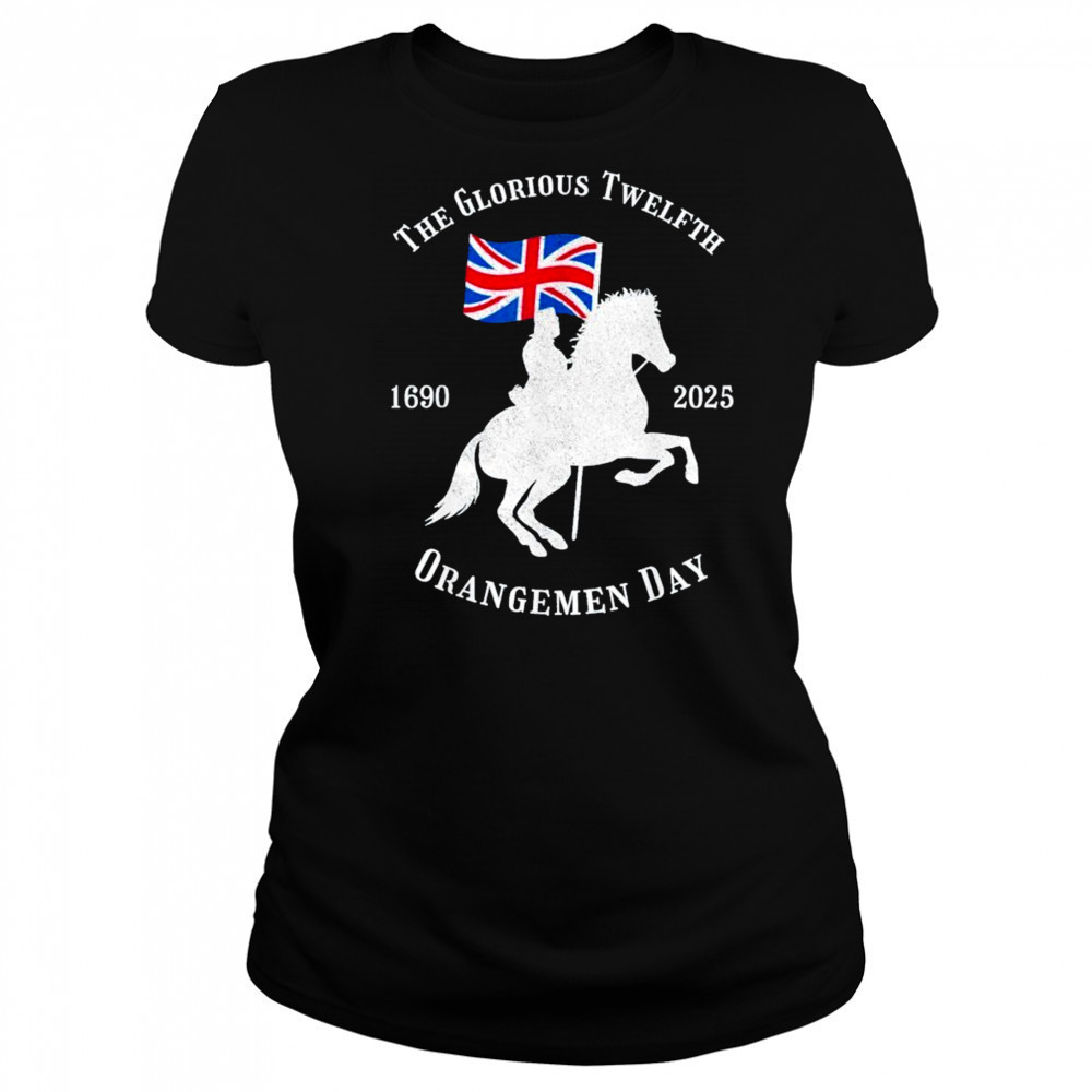 Glorious Twelfth King William Of Orangemen Day 1690 2025 Shirt Women's T-shirt