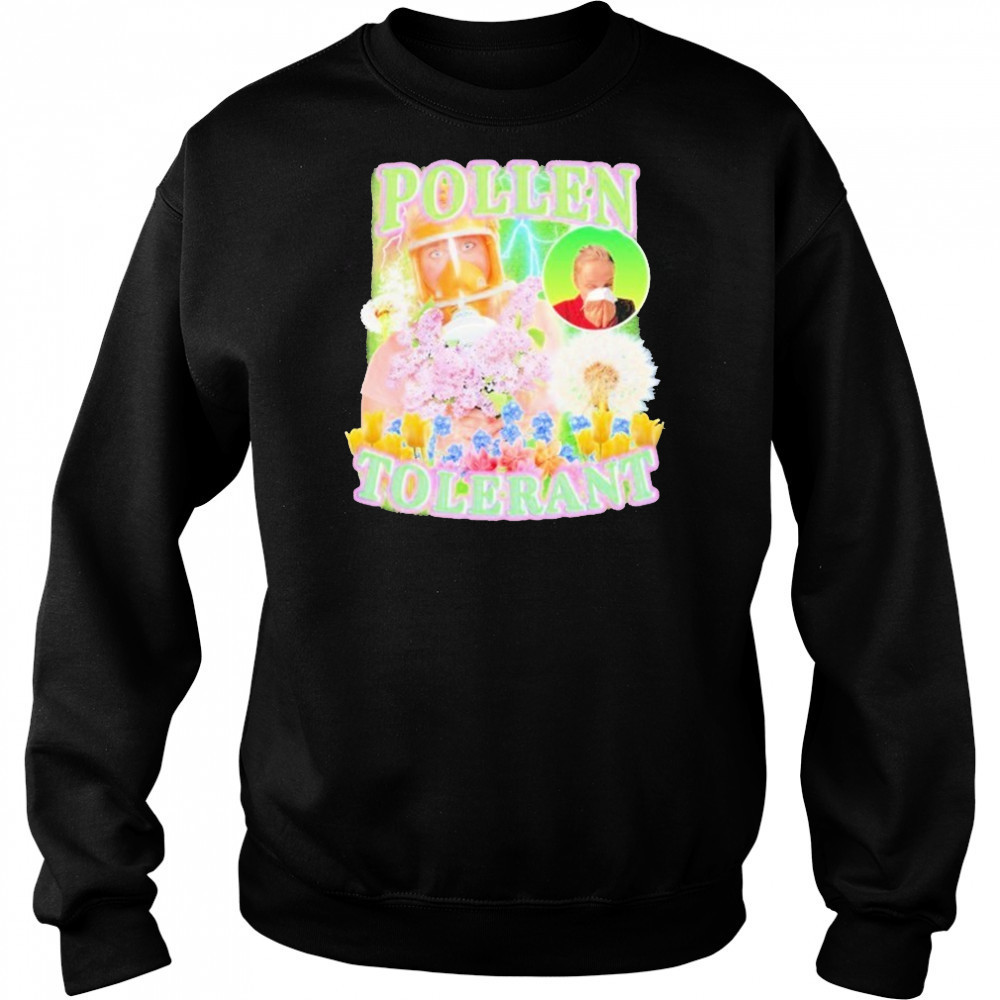 Pollen Tolerant Shirt Sweatshirt