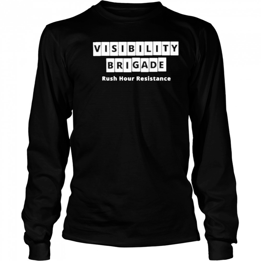 Visibility Brigade Rush Hour Resistance Shirt Long Sleeved