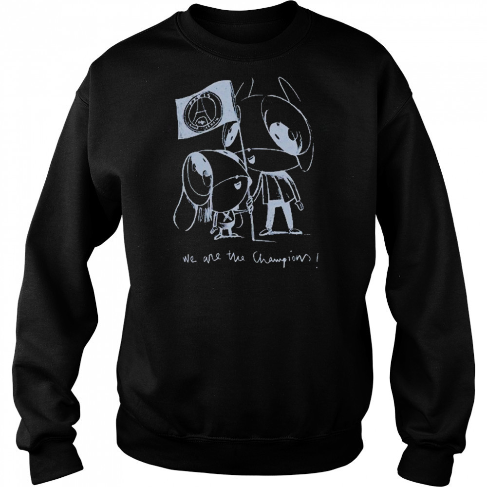 Xana We Are The Champions shirt Sweatshirt