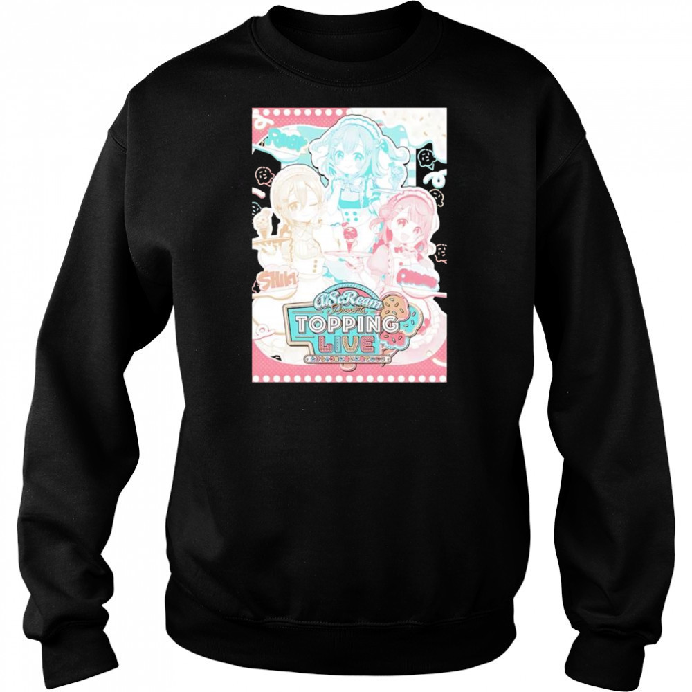 AiScReam presents Topping live shirt Sweatshirt