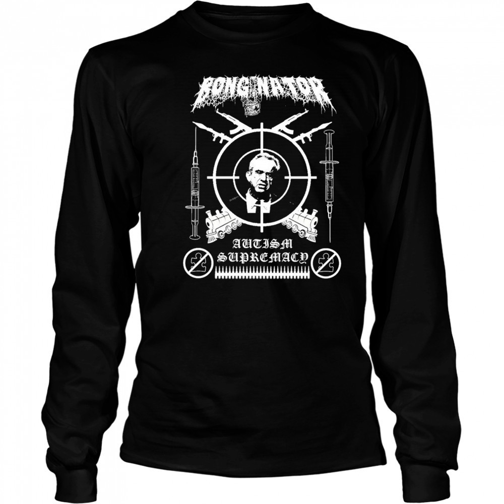 Bonginator Autism Supremacy T-shirt Long Sleeved
