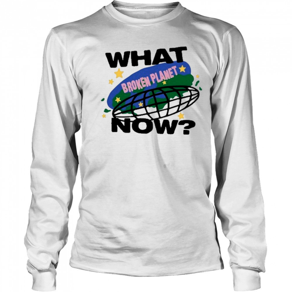 Broken Planet What Now T-shirt Long Sleeved