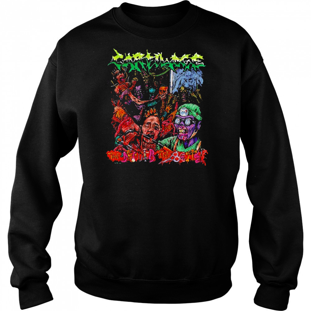 Cartilage The Deader The Better T-shirt Sweatshirt