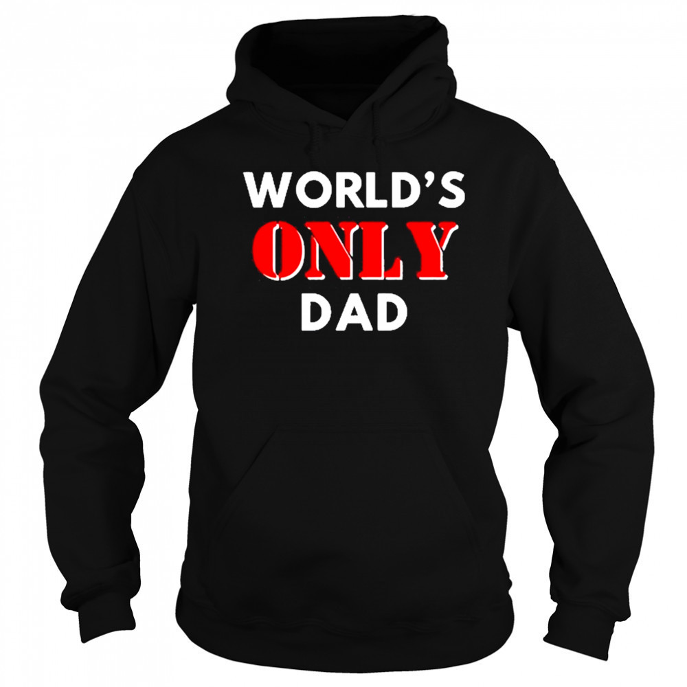 Clickhole World’s Only Dad shirt Hoodie