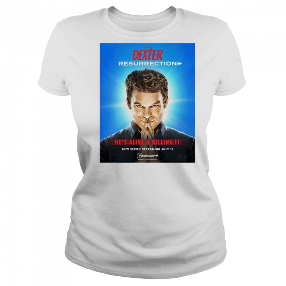 Dexter Resurrection He Alive & Killing It Streaming July 11 2025 shirt Women's T-shirt