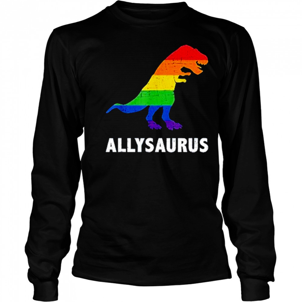 Dinosaur Allysaurus LGBT Happy Pride Month shirt Long Sleeved