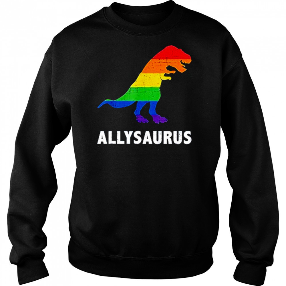Dinosaur Allysaurus LGBT Happy Pride Month shirt Sweatshirt
