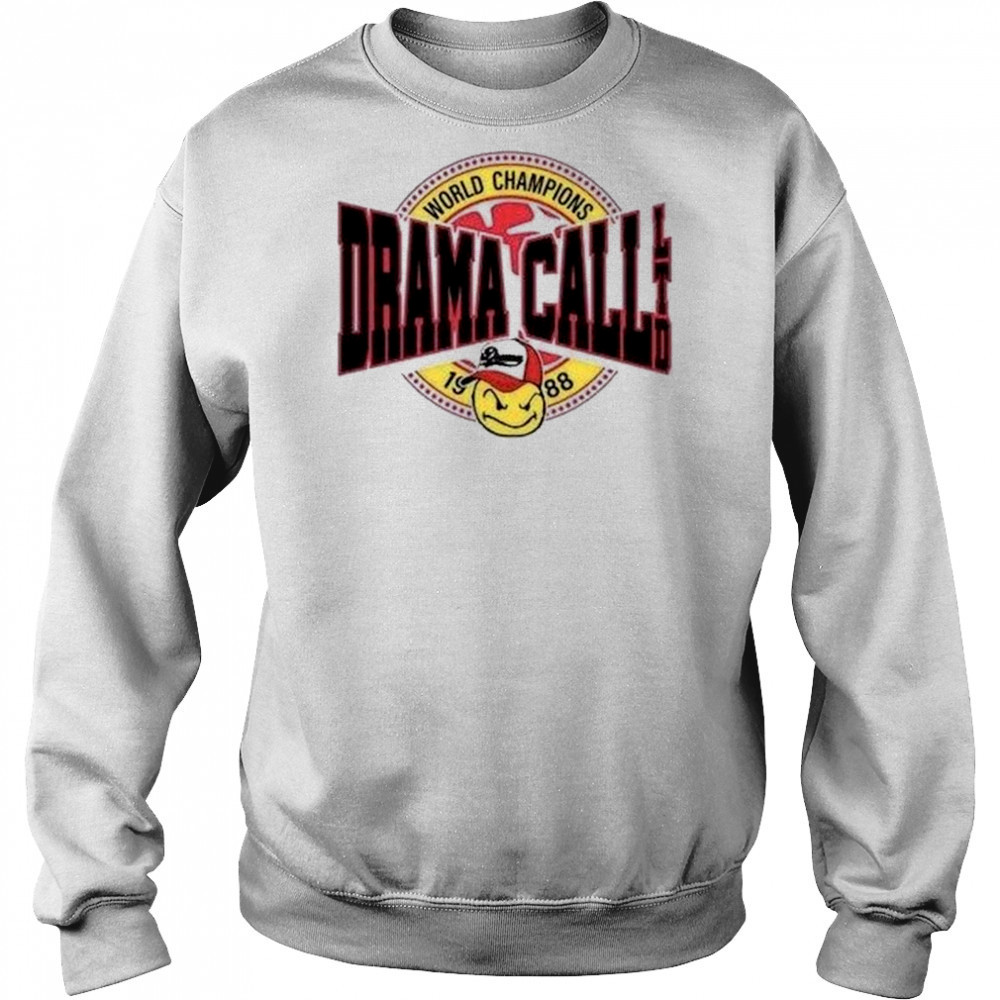 Drama Call World Champions Shirt Sweatshirt