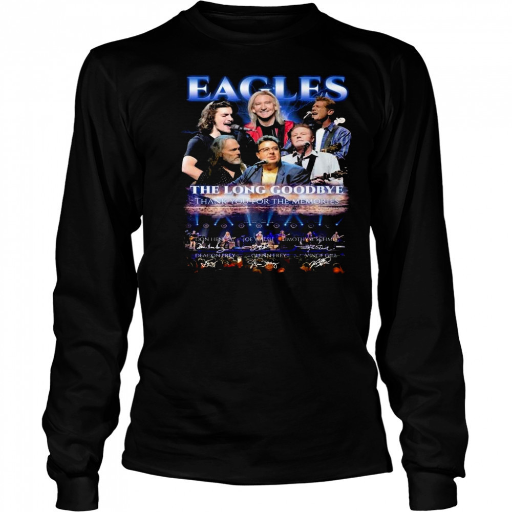 Eagles The Long Goodbye Tour Thank You For The Memories Signatures Shirt Long Sleeved