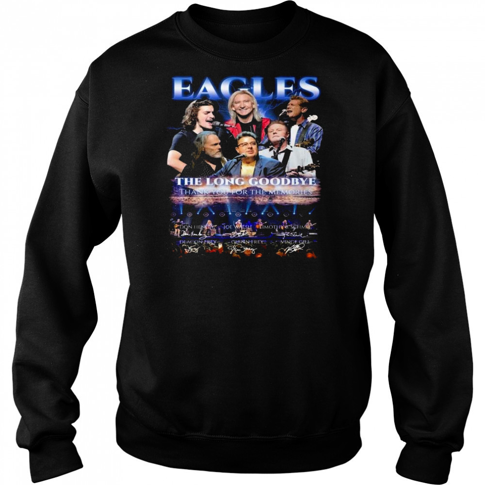 Eagles The Long Goodbye Tour Thank You For The Memories Signatures Shirt Sweatshirt
