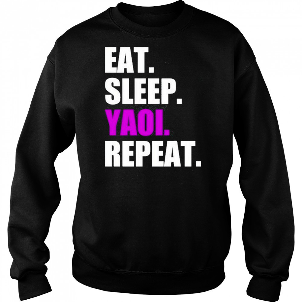 Eat Sleep Yaoi Repeat shirt Sweatshirt