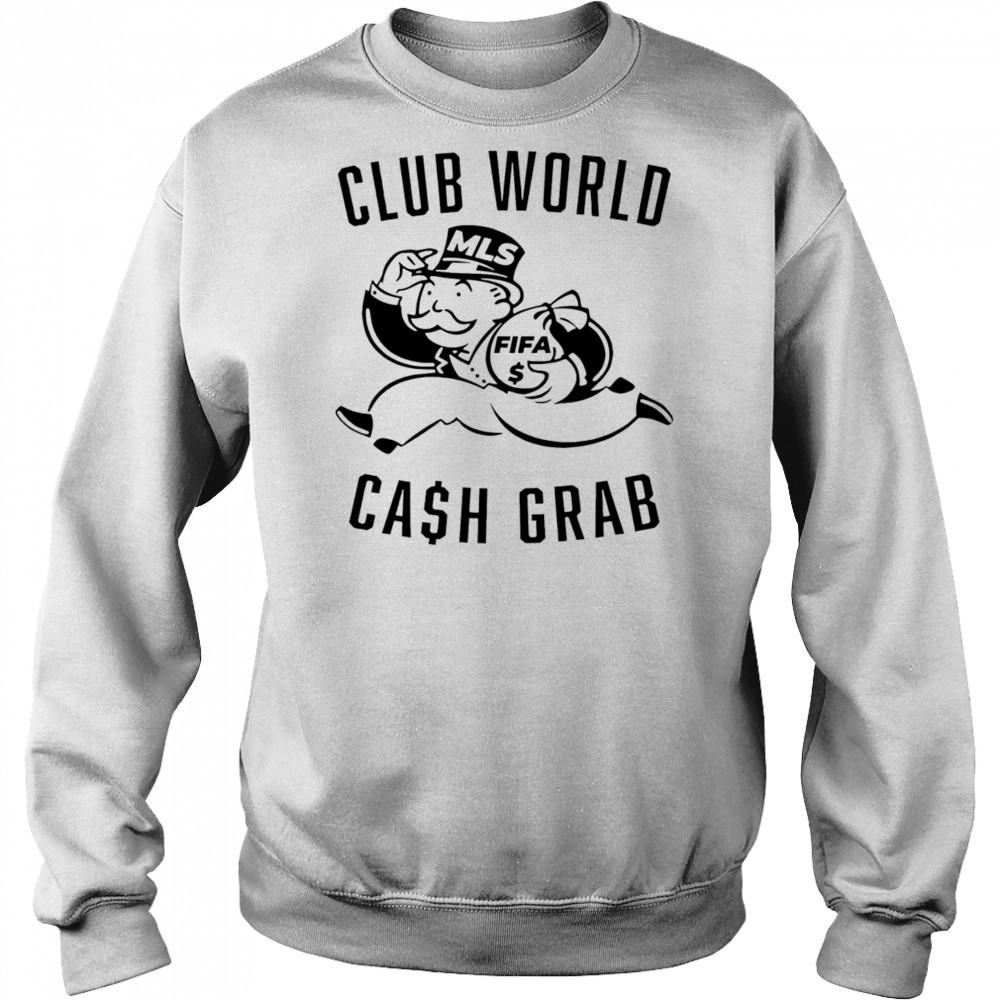 Every Sounders club world cash grab shirt Sweatshirt