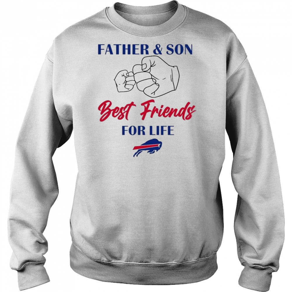 Father And Son Best Friends For Life Buffalo Bills Shirt Sweatshirt