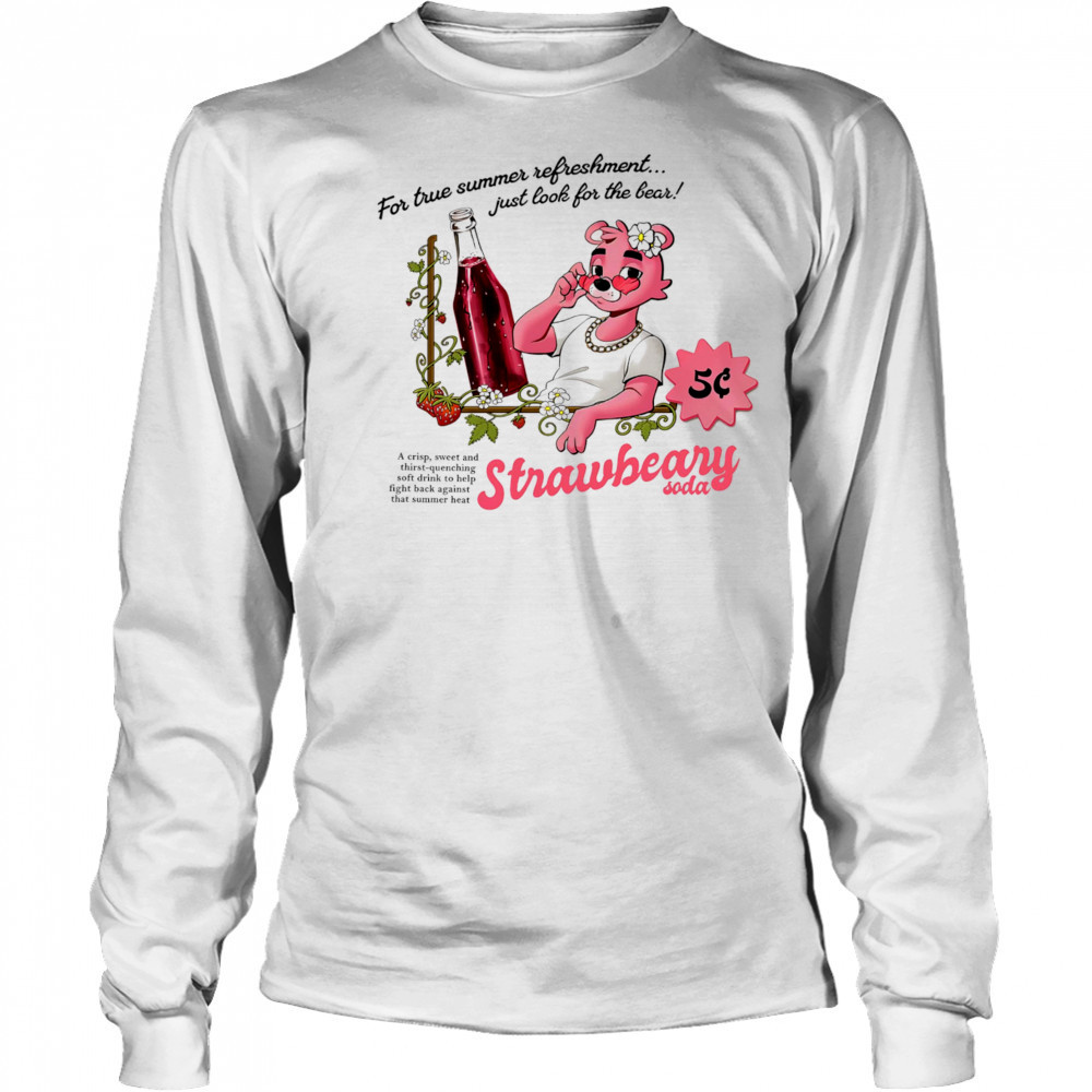 For true summer refreshment just look for the bear Strawberry soda shirt Long Sleeved