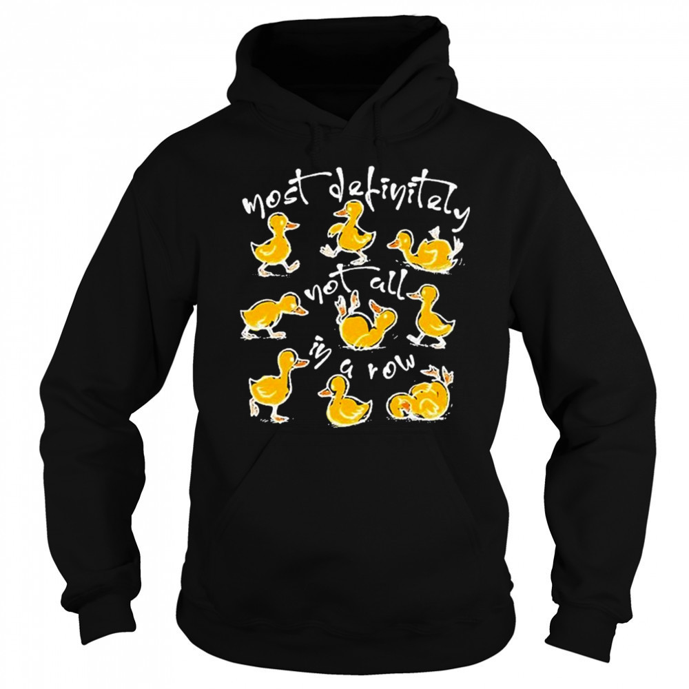 Funny Ducks Not All In A Row T-shirt Hoodie