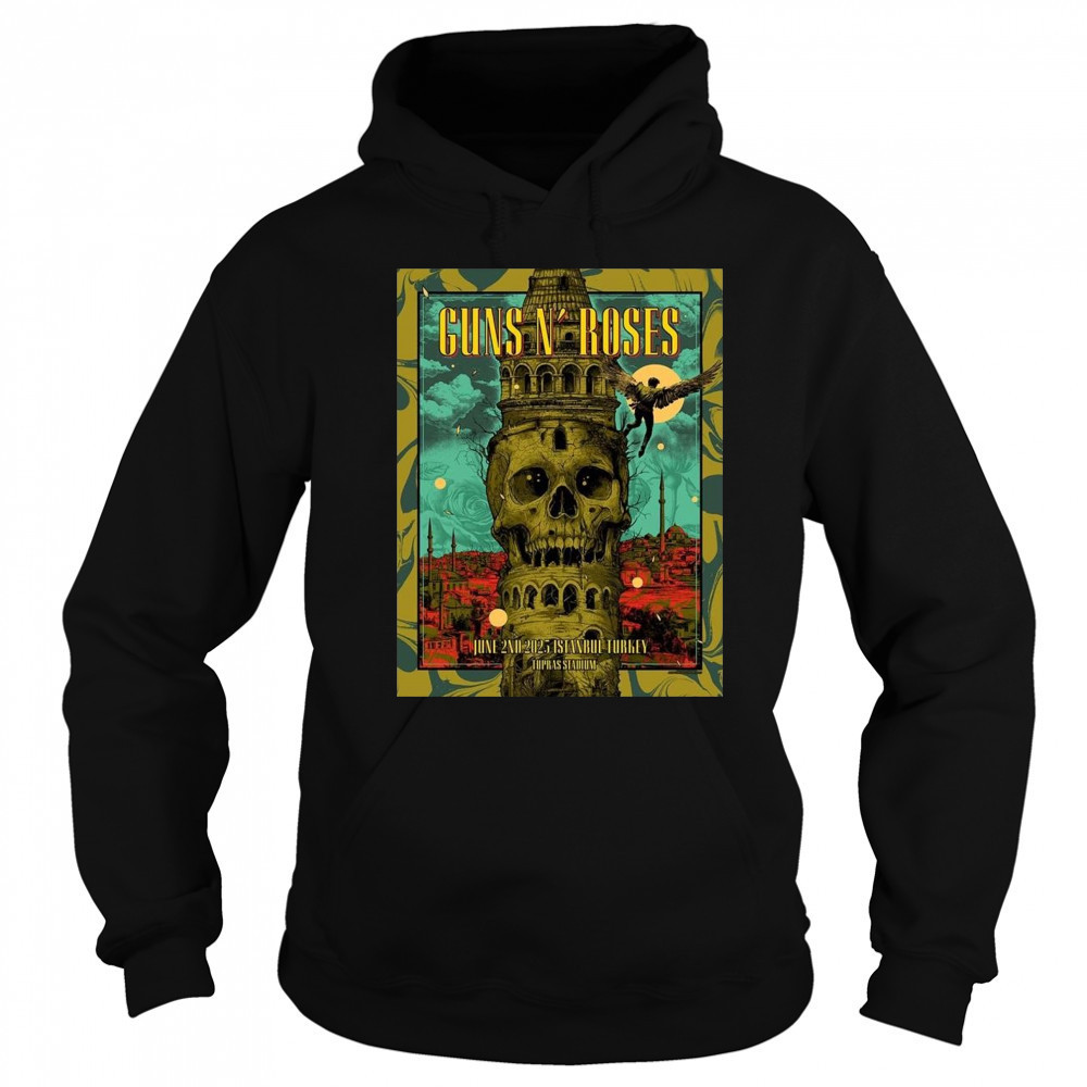 Guns N Roses Istanbul 2025 Poster In Istanbul Turkey At Tupras Stadium On June 2 2025 Shirt Hoodie