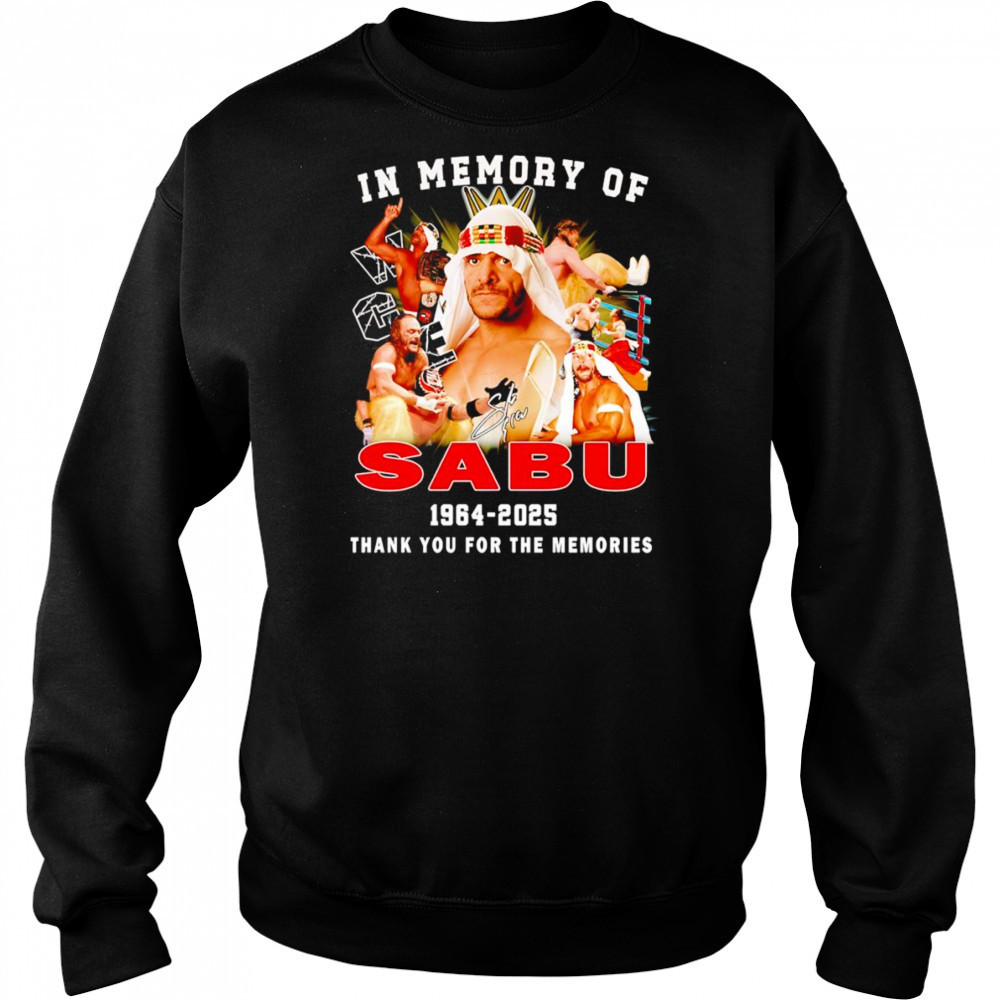 In memory of Sabu 1964 2025 thank you for the memories shirt Sweatshirt