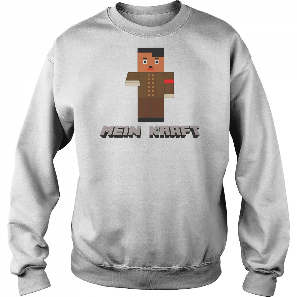 Mein Kraft Hitler funny shirt Sweatshirt