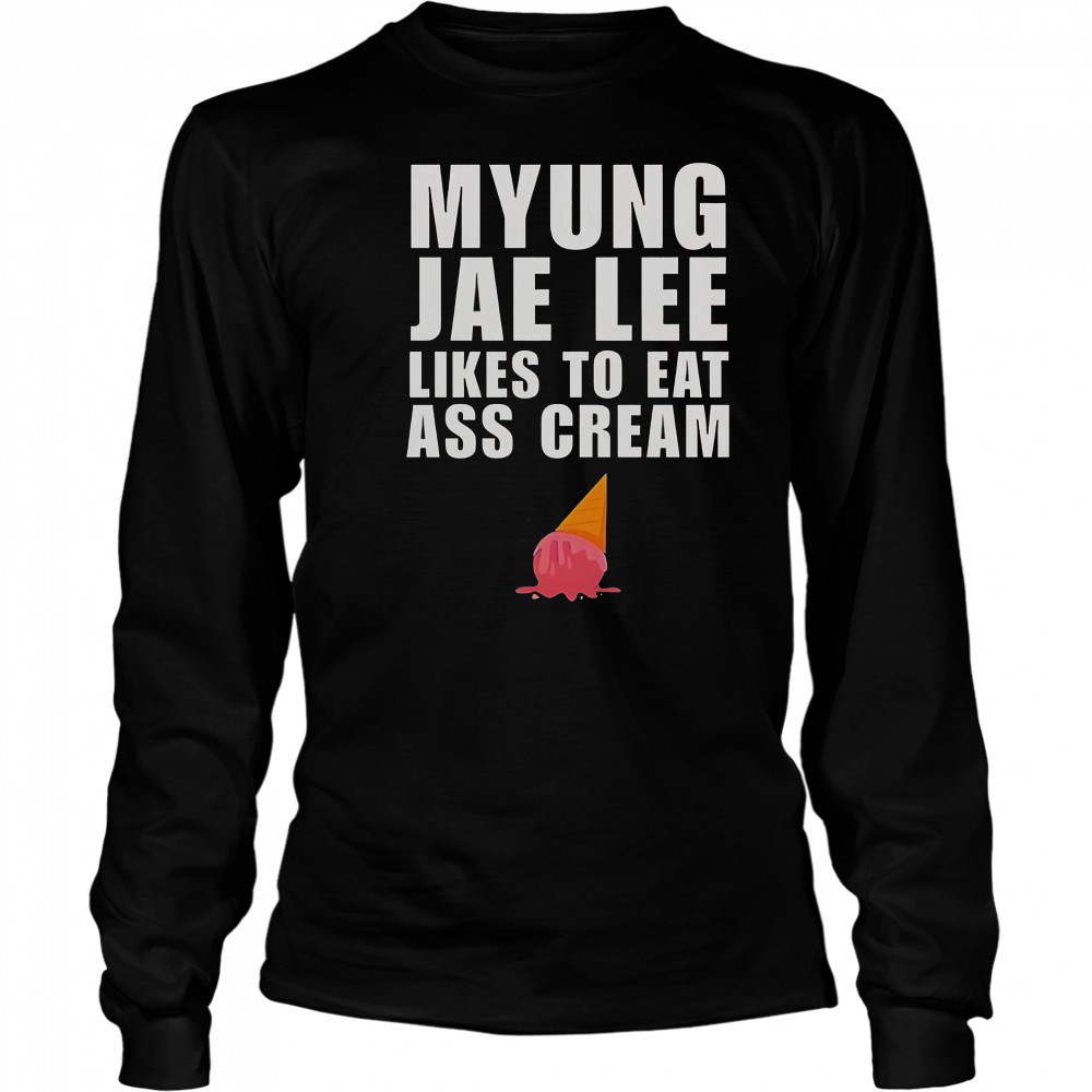 Myung Jae Lee Likes To Eat As Cream T-Shirt Long Sleeved