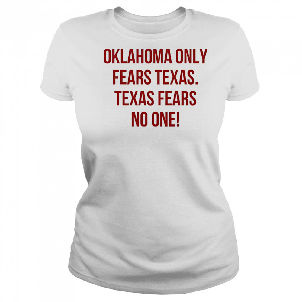 Oklahoma only fears Texas Texas fears no one shirt Women's T-shirt