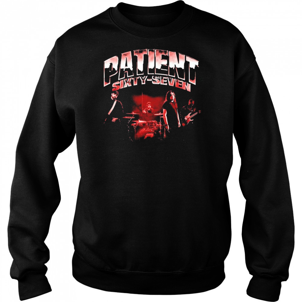 Patient Sixty-Seven P67 T-Shirt Sweatshirt