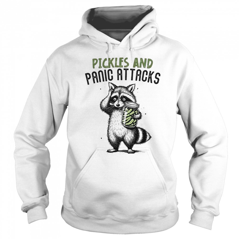 Pickles And Panic Attacks T-shirt Hoodie
