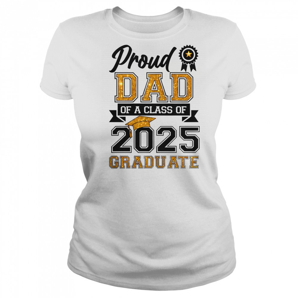 Proud Dad Of A Class Of 2025 Graduate T-Shirt Women's T-shirt