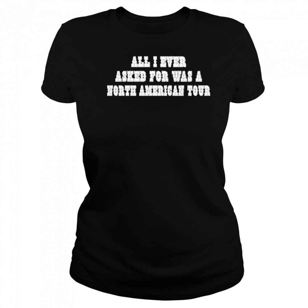 Rachel Chinouriri All I Ever Asked For Was A North American Tour shirt Women's T-shirt