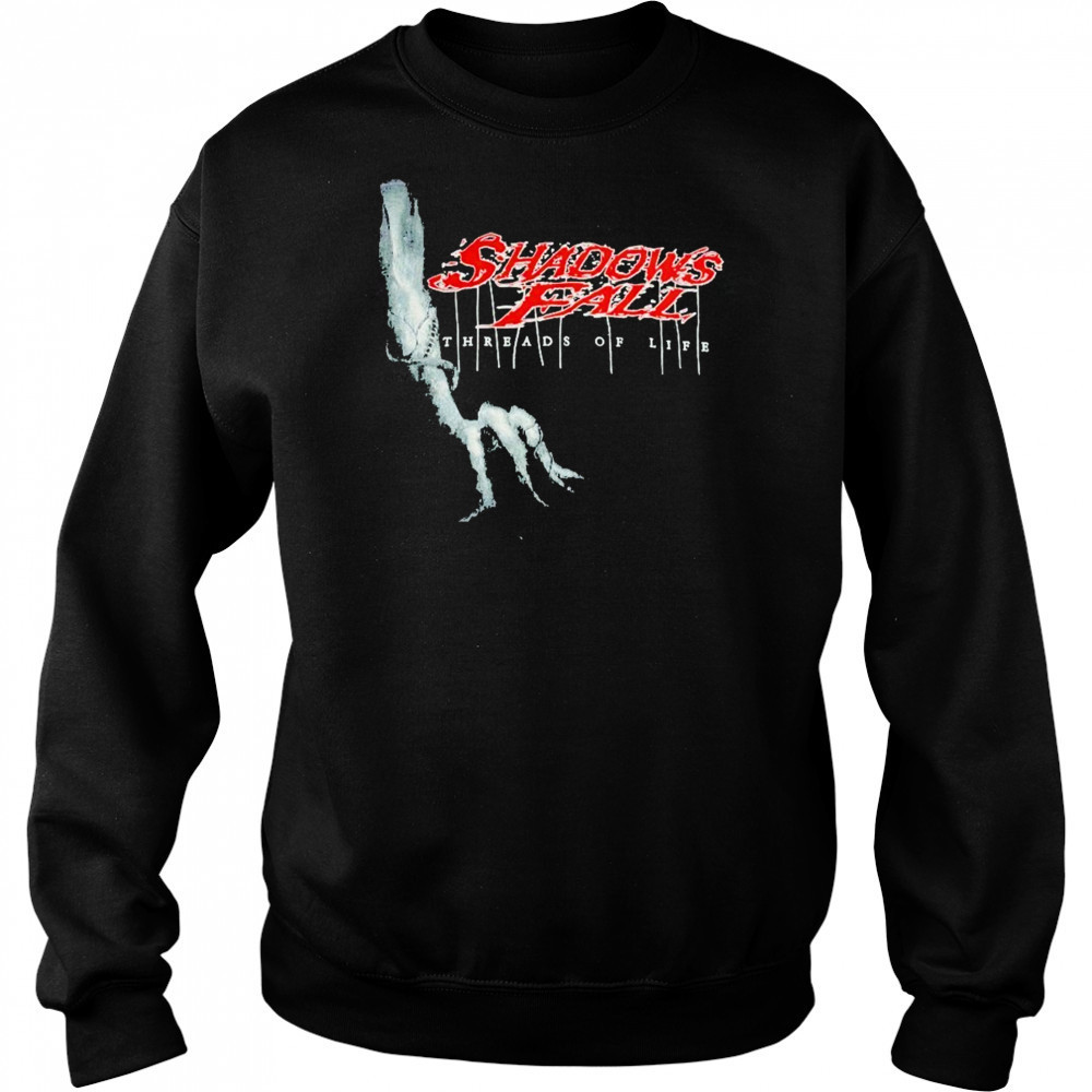 Shadows Fall Threads Of Life T-shirt Sweatshirt